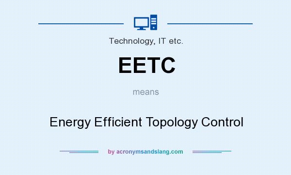 What does EETC mean? It stands for Energy Efficient Topology Control
