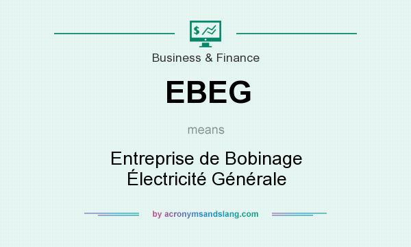 What does EBEG mean? It stands for Entreprise de Bobinage Électricité Générale