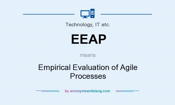 What does EEAP mean? It stands for Empirical Evaluation of Agile Processes