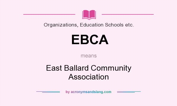 What does EBCA mean? It stands for East Ballard Community Association