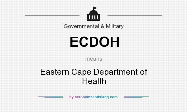 What does ECDOH mean? It stands for Eastern Cape Department of Health