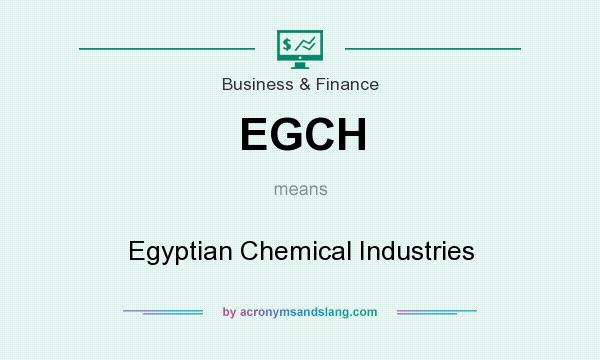 What does EGCH mean? It stands for Egyptian Chemical Industries