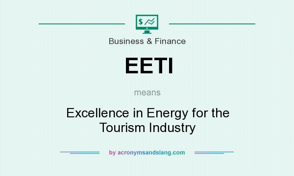What does EETI mean? It stands for Excellence in Energy for the Tourism Industry