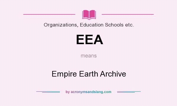 What does EEA mean? It stands for Empire Earth Archive