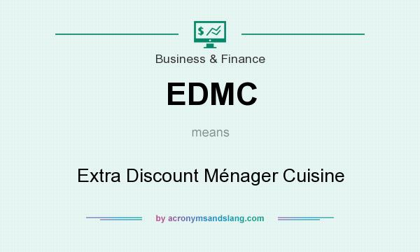What does EDMC mean? It stands for Extra Discount Ménager Cuisine