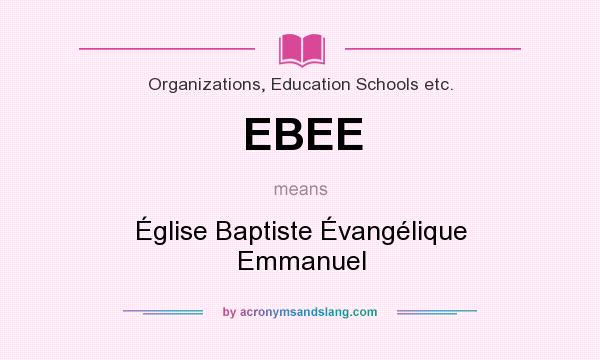What does EBEE mean? It stands for Église Baptiste Évangélique Emmanuel