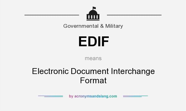 What does EDIF mean? It stands for Electronic Document Interchange Format