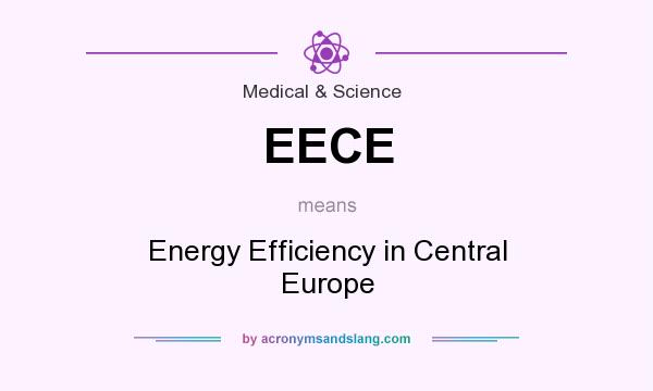 What does EECE mean? It stands for Energy Efficiency in Central Europe