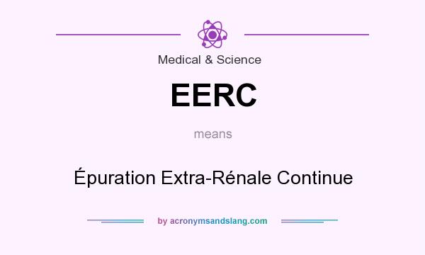 What does EERC mean? It stands for Épuration Extra-Rénale Continue