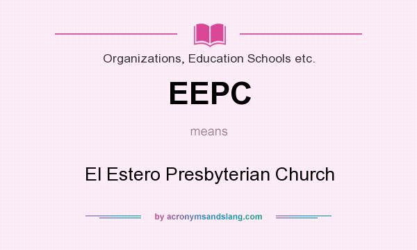 What does EEPC mean? It stands for El Estero Presbyterian Church