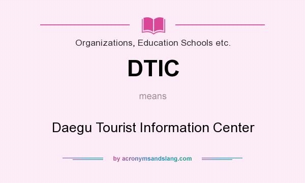 What does DTIC mean? It stands for Daegu Tourist Information Center