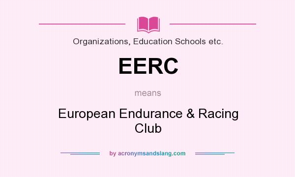 What does EERC mean? It stands for European Endurance & Racing Club