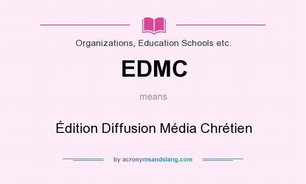 What does EDMC mean? It stands for Édition Diffusion Média Chrétien