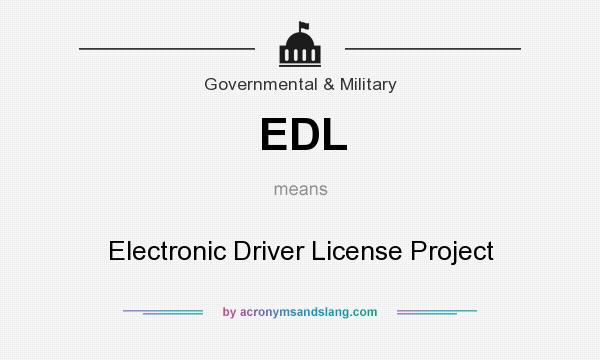 What does EDL mean? It stands for Electronic Driver License Project