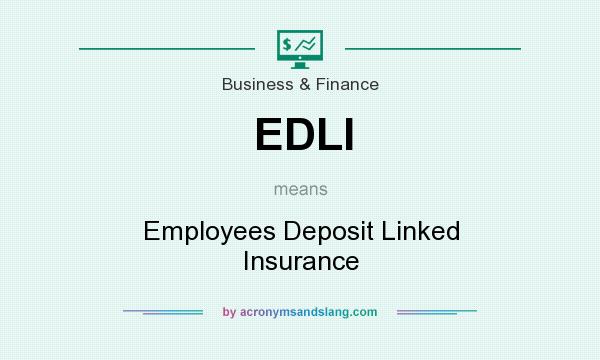 What does EDLI mean? It stands for Employees Deposit Linked Insurance