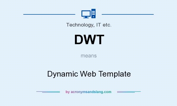 What does DWT mean? It stands for Dynamic Web Template