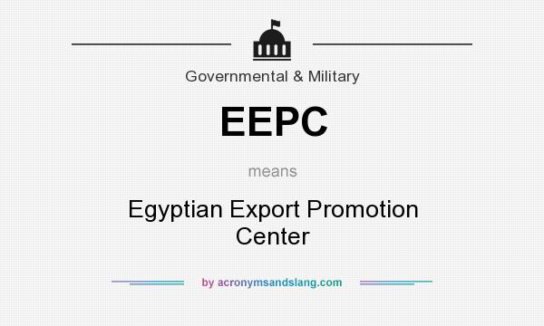 What does EEPC mean? It stands for Egyptian Export Promotion Center
