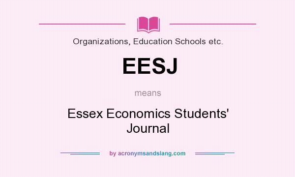 What does EESJ mean? It stands for Essex Economics Students` Journal