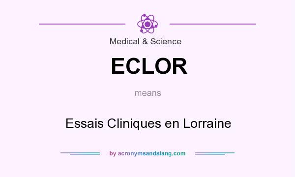 What does ECLOR mean? It stands for Essais Cliniques en Lorraine