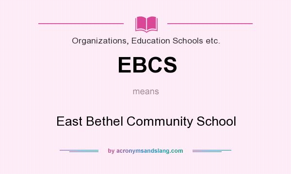 What does EBCS mean? It stands for East Bethel Community School