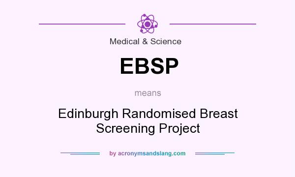 What does EBSP mean? It stands for Edinburgh Randomised Breast Screening Project