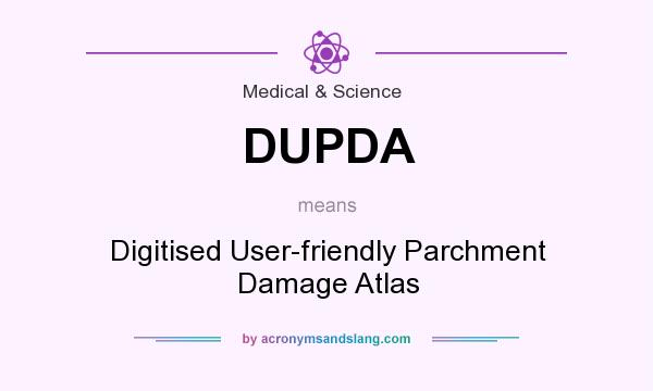 What does DUPDA mean? It stands for Digitised User-friendly Parchment Damage Atlas