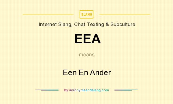 What does EEA mean? It stands for Een En Ander