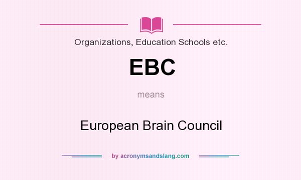 What does EBC mean? It stands for European Brain Council