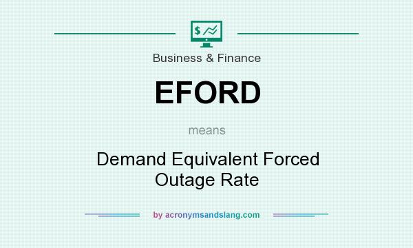 What does EFORD mean? It stands for Demand Equivalent Forced Outage Rate