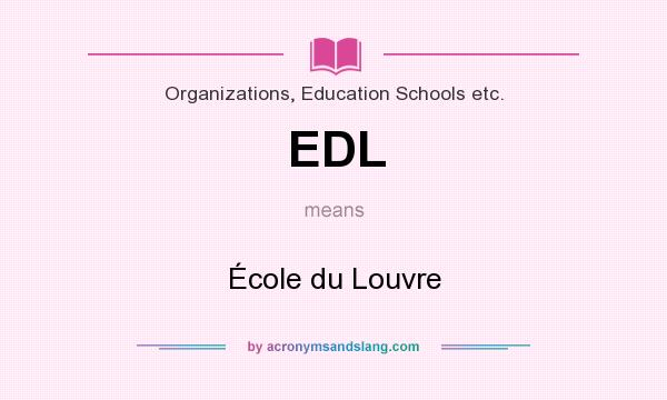 What does EDL mean? It stands for École du Louvre