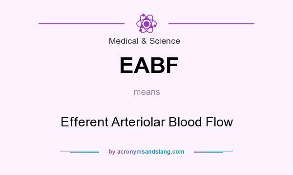 What does EABF mean? It stands for Efferent Arteriolar Blood Flow