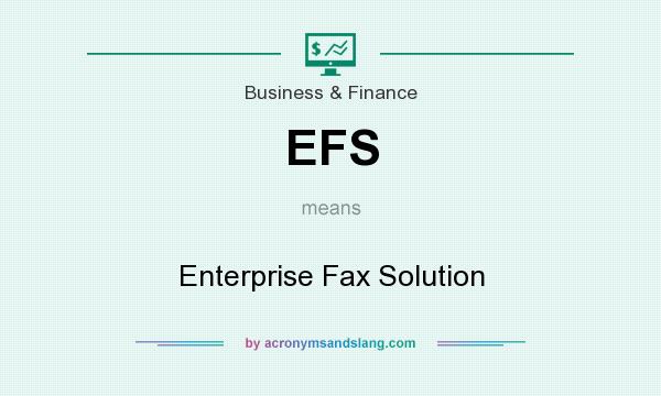 What does EFS mean? It stands for Enterprise Fax Solution