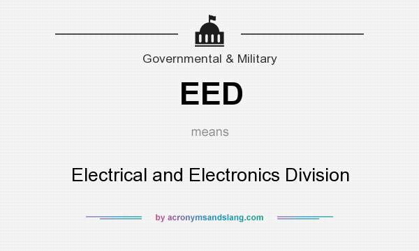 What does EED mean? It stands for Electrical and Electronics Division
