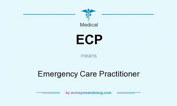 What does ECP mean? It stands for Emergency Care Practitioner