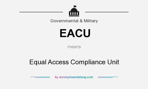 What does EACU mean? It stands for Equal Access Compliance Unit