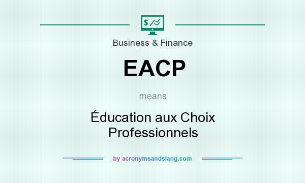 What does EACP mean? It stands for Éducation aux Choix Professionnels