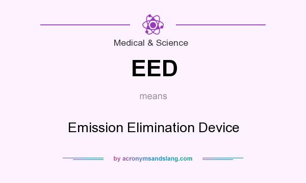 What does EED mean? It stands for Emission Elimination Device