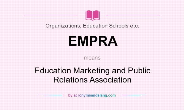 What does EMPRA mean? It stands for Education Marketing and Public Relations Association