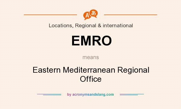 What does EMRO mean? It stands for Eastern Mediterranean Regional Office