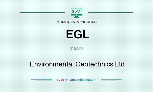 What does EGL mean? It stands for Environmental Geotechnics Ltd