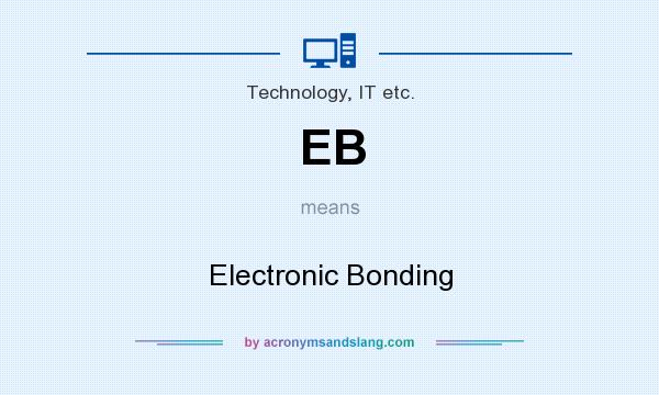 What does EB mean? It stands for Electronic Bonding