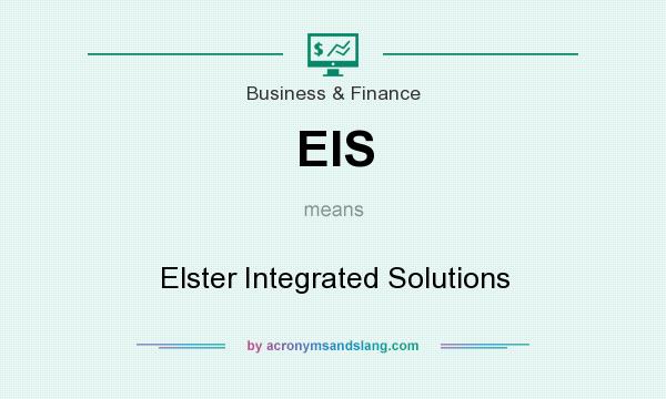 What does EIS mean? It stands for Elster Integrated Solutions