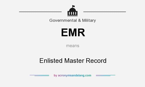 What does EMR mean? It stands for Enlisted Master Record
