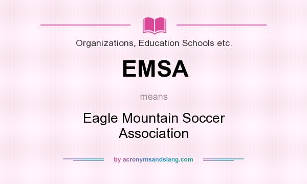 What does EMSA mean? It stands for Eagle Mountain Soccer Association