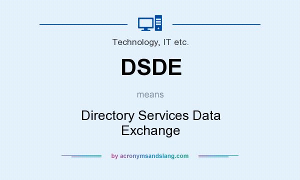 What does DSDE mean? It stands for Directory Services Data Exchange