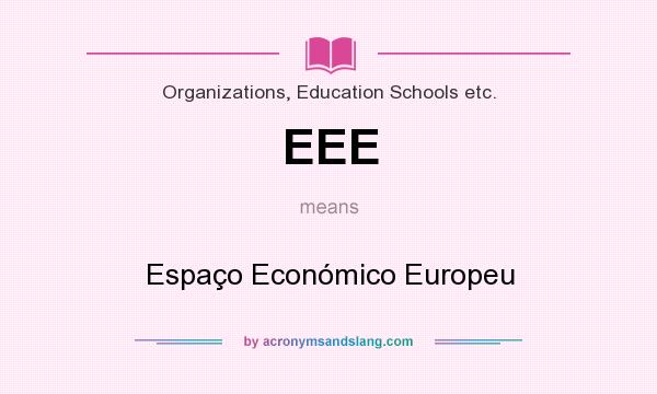 What does EEE mean? It stands for Espaço Económico Europeu