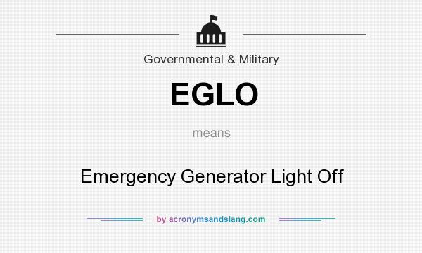 What does EGLO mean? It stands for Emergency Generator Light Off