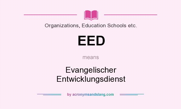 What does EED mean? It stands for Evangelischer Entwicklungsdienst