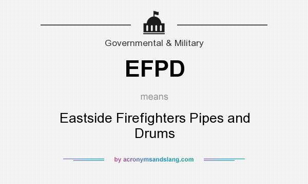 What does EFPD mean? It stands for Eastside Firefighters Pipes and Drums