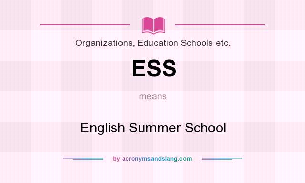 What does ESS mean? It stands for English Summer School